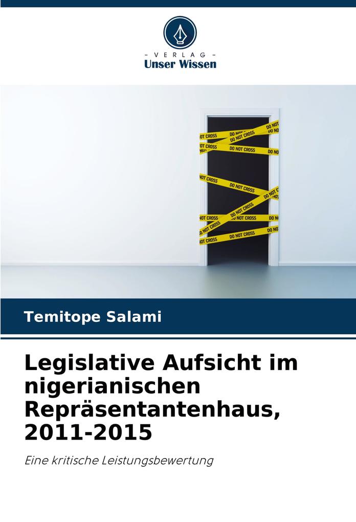 Legislative Aufsicht im nigerianischen Repräsentantenhaus 2011-2015