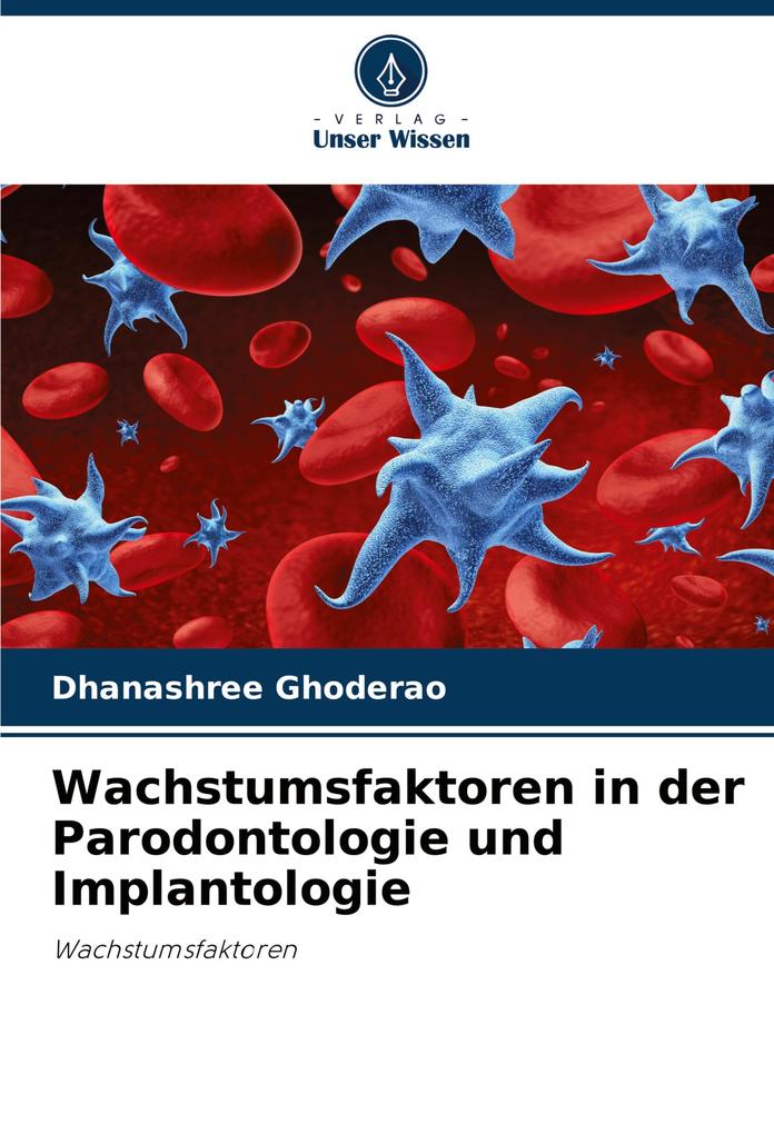 Wachstumsfaktoren in der Parodontologie und Implantologie