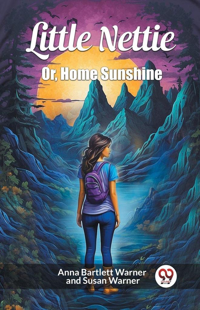 Little Nettie Or Home Sunshine