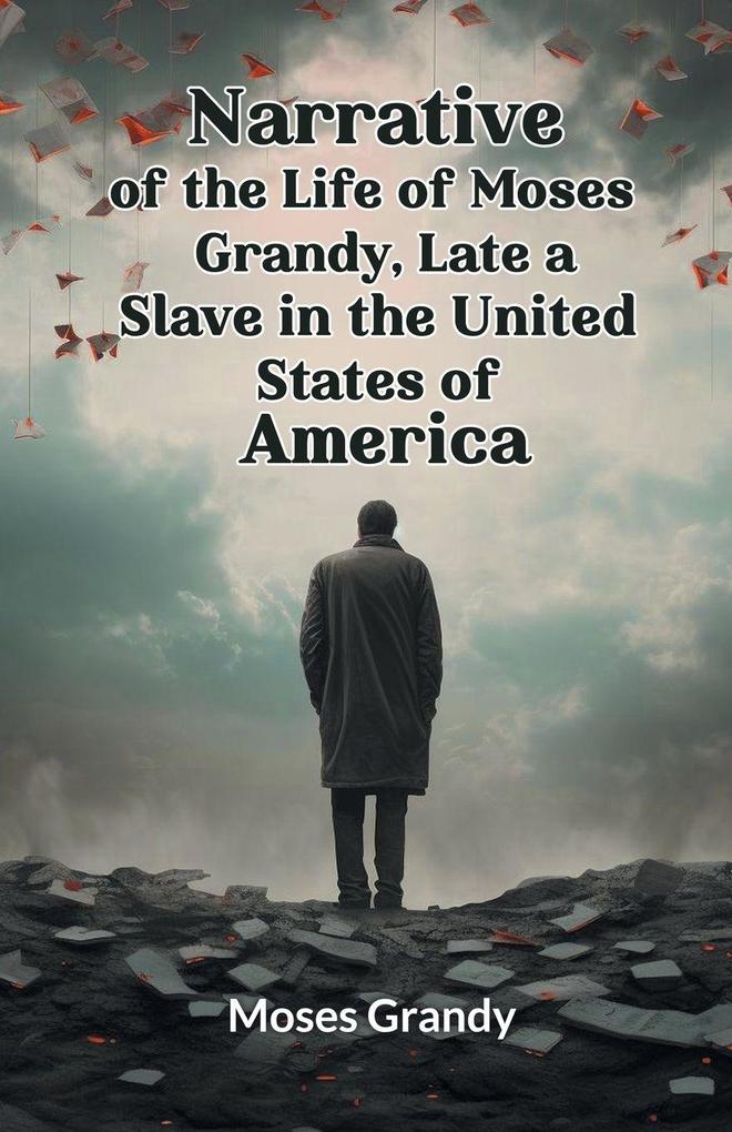 Narrative of the Life of Moses Grandy Late a Slave in the United States of America