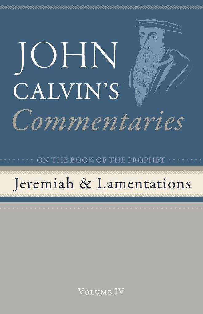 Commentaries on the Book of the Prophet Jeremiah and the Lamentations Volume 4