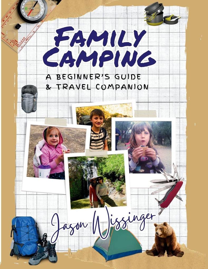 Family Camping A Beginner's Guide & Travel Companion