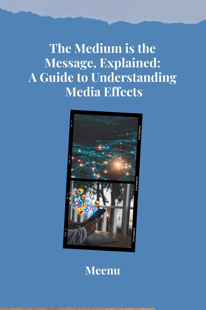 The Medium is the Message Explained: A Guide to Understanding Media Effects