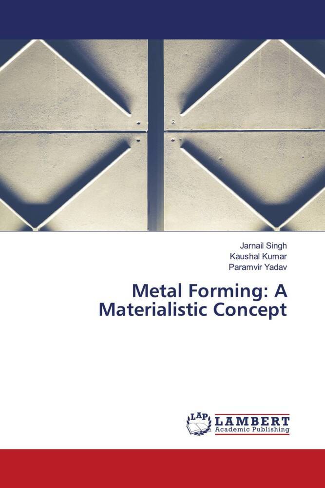 Metal Forming: A Materialistic Concept