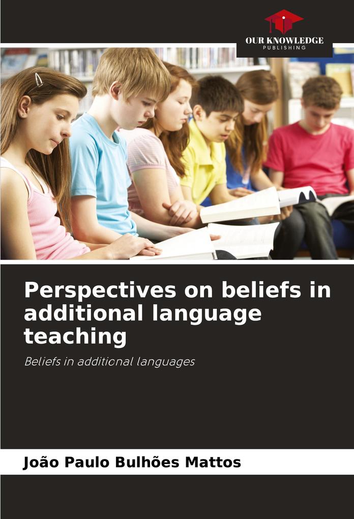 Perspectives on beliefs in additional language teaching