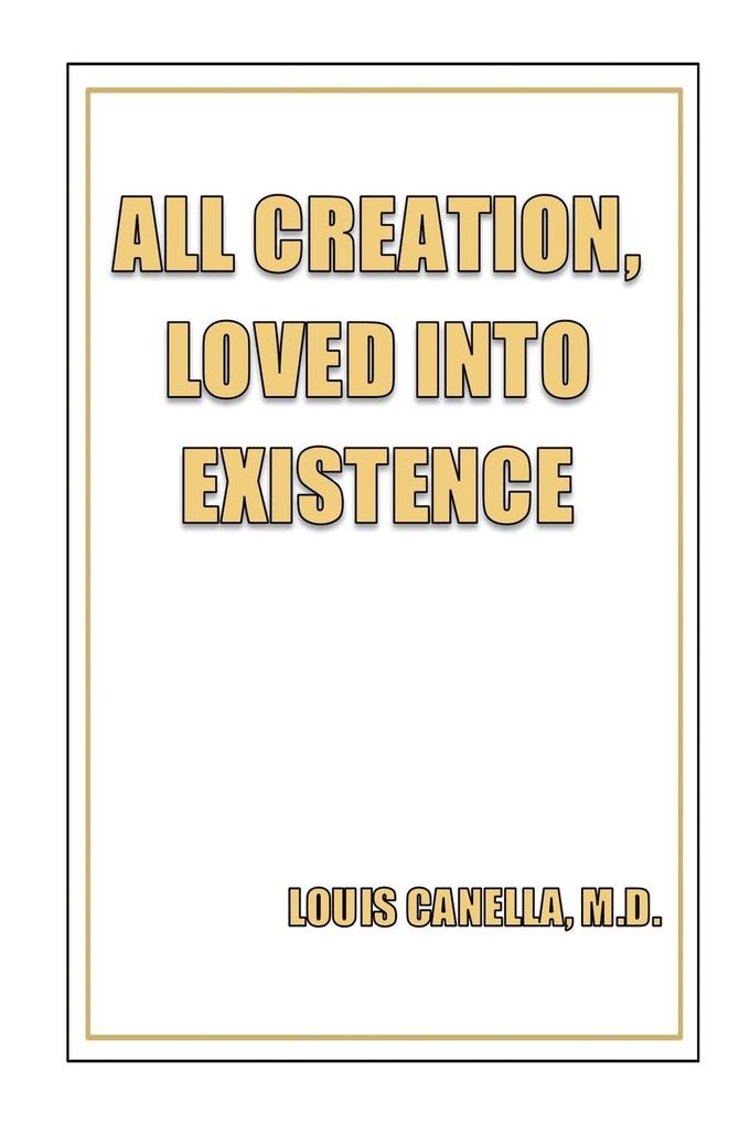 All Creation Loved Into Existence
