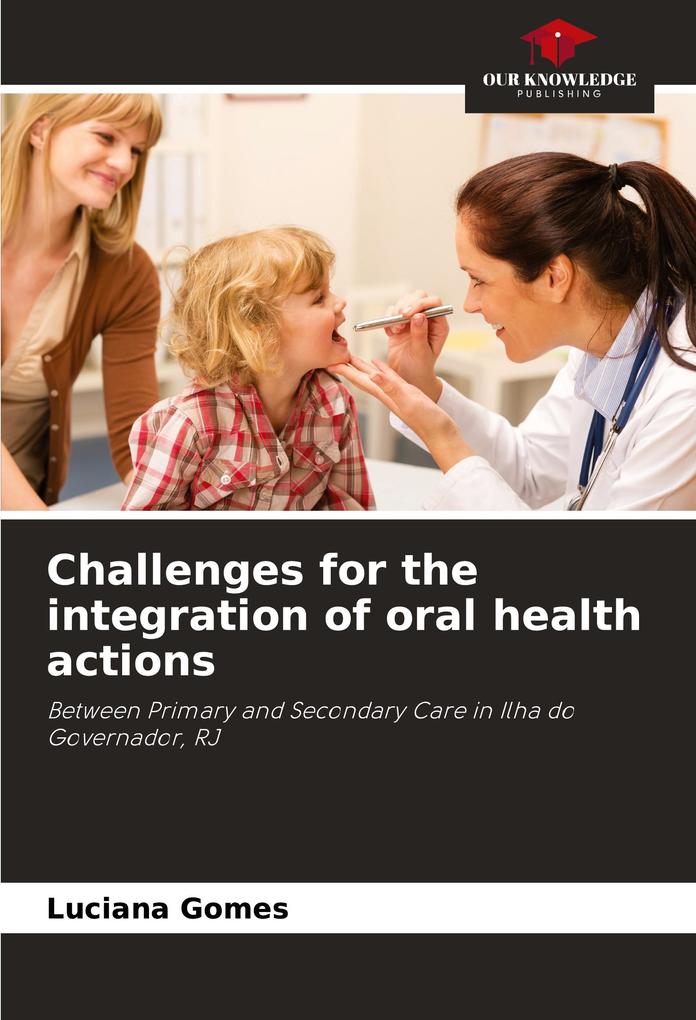 Challenges for the integration of oral health actions