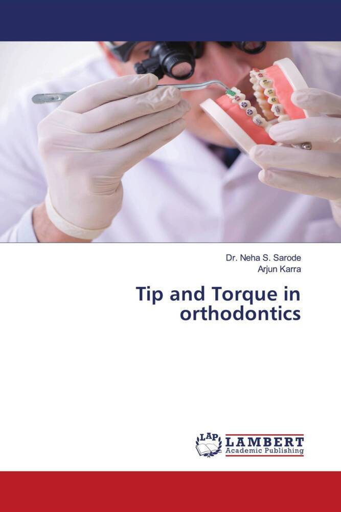 Tip and Torque in orthodontics