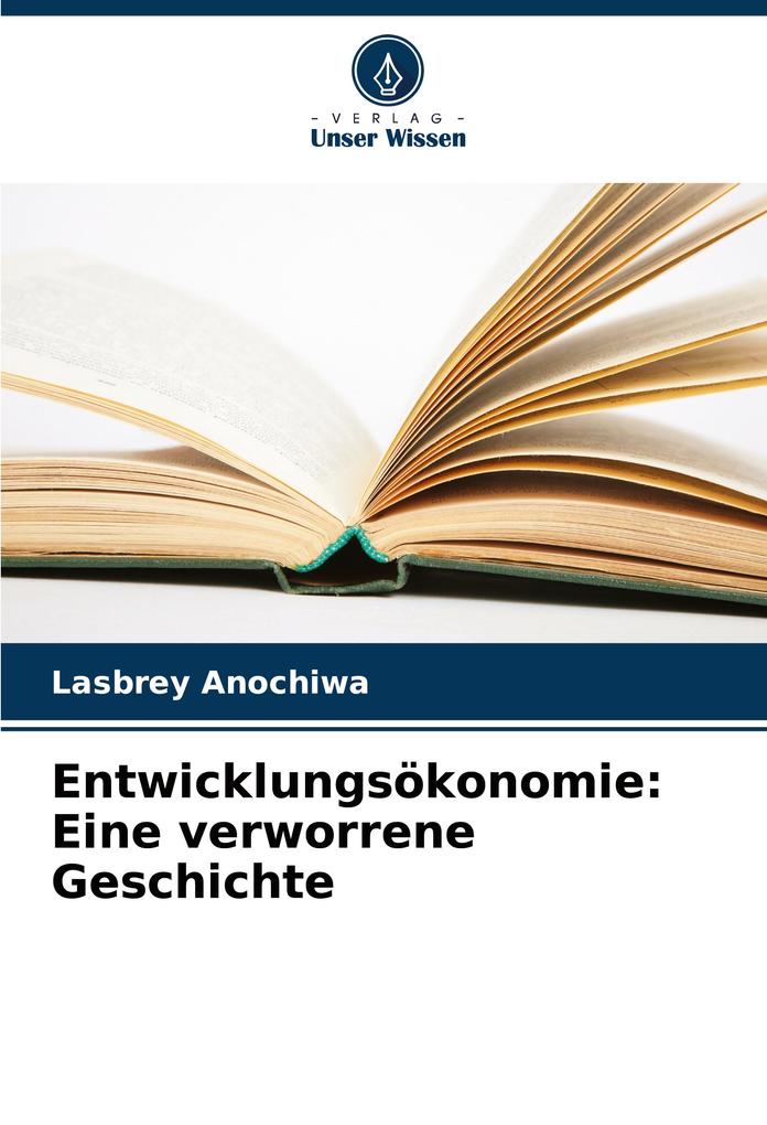 Entwicklungsökonomie: Eine verworrene Geschichte