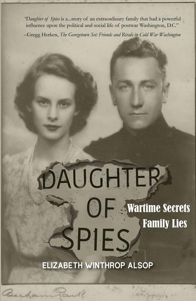Daughter of Spies: Wartime Secrets Family Lies