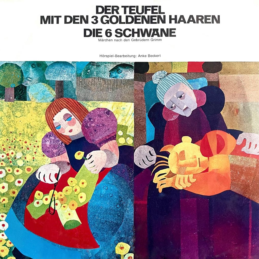 Anke Beckert Gebrüder Grimm - Der Teufel mit den 3 goldenen Haaren / Die 6 Schwäne