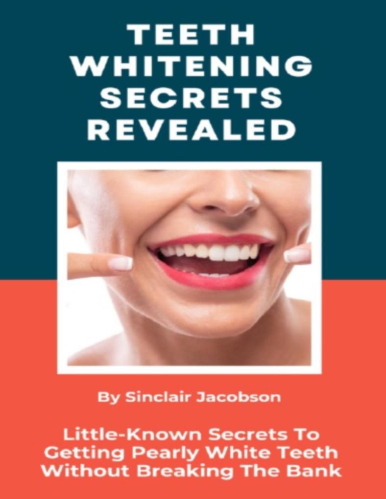 Teeth Whitening Secrets Revealed