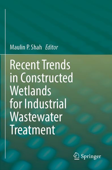 Recent Trends in Constructed Wetlands for Industrial Wastewater Treatment