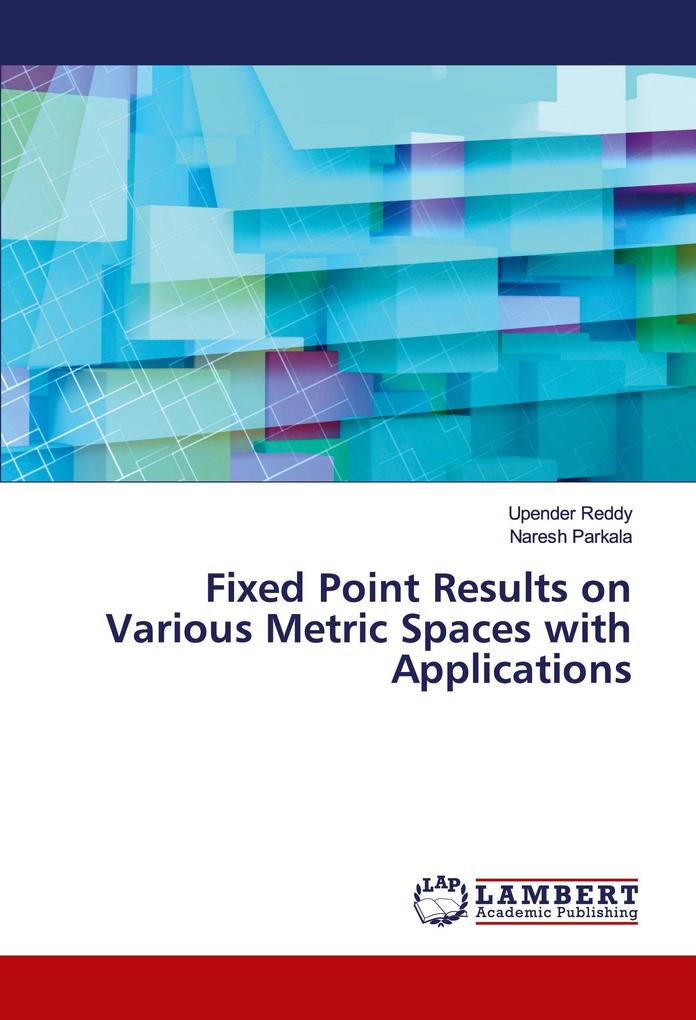 Fixed Point Results on Various Metric Spaces with Applications
