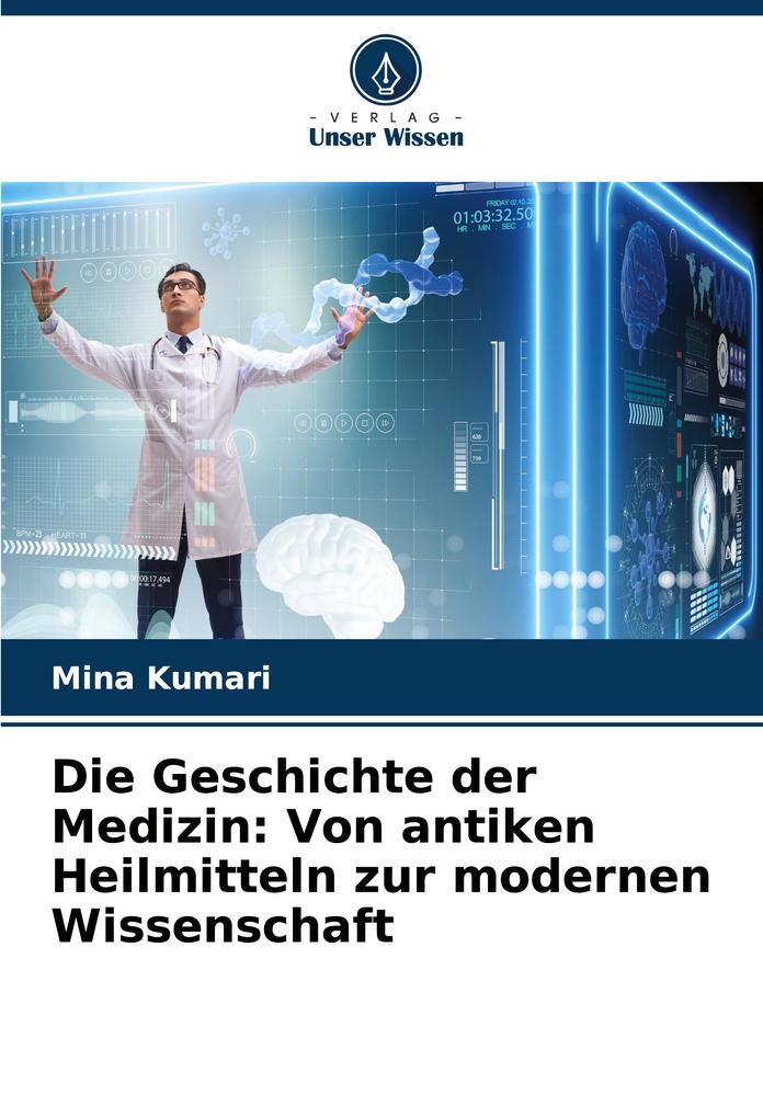 Die Geschichte der Medizin: Von antiken Heilmitteln zur modernen Wissenschaft