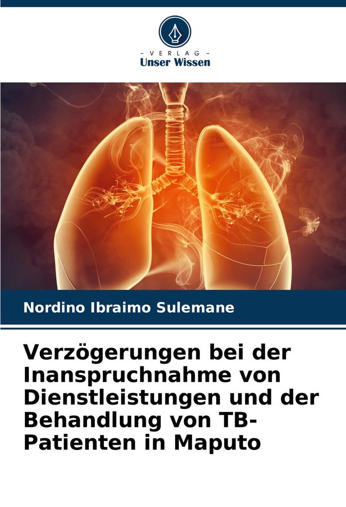 Verzögerungen bei der Inanspruchnahme von Dienstleistungen und der Behandlung von TB-Patienten in Maputo