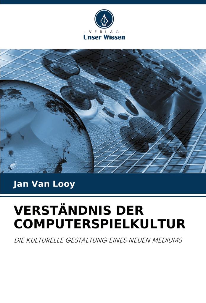 VERSTÄNDNIS DER COMPUTERSPIELKULTUR