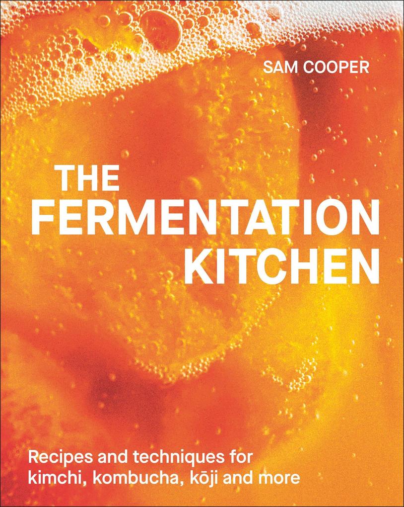 Dorling Kindersley Ltd. The Fermentation Kitchen