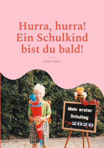 Hurra hurra! Ein Schulkind bist du bald!