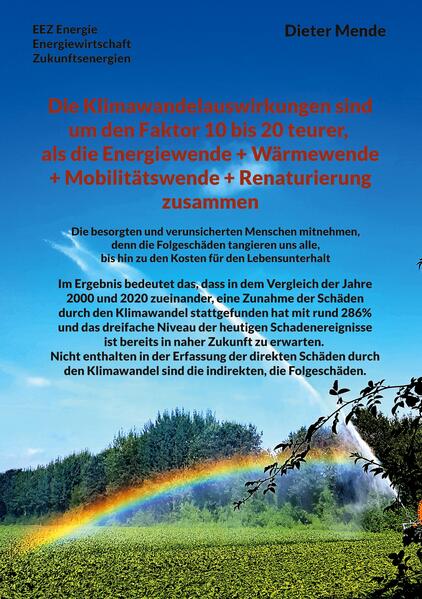 Die Klimawandelauswirkungen sind um den Faktor 10 bis 20 teurer als die Energiewende + Wärmewende + Mobilitätswende + Renaturierung zusammen