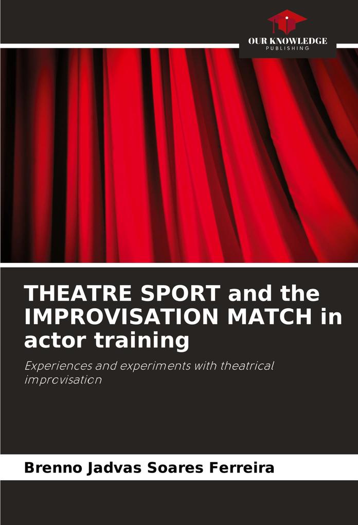 THEATRE SPORT and the IMPROVISATION MATCH in actor training