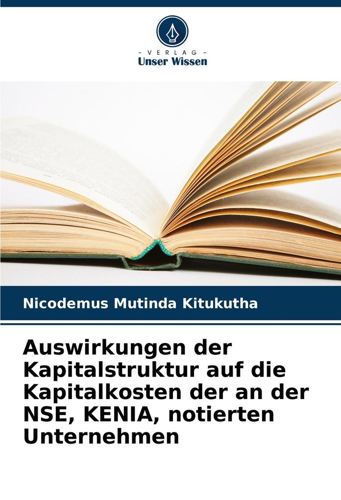 Auswirkungen der Kapitalstruktur auf die Kapitalkosten der an der NSE KENIA notierten Unternehmen
