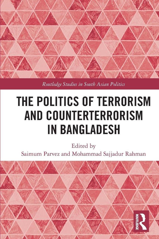 The Politics of Terrorism and Counterterrorism in Bangladesh
