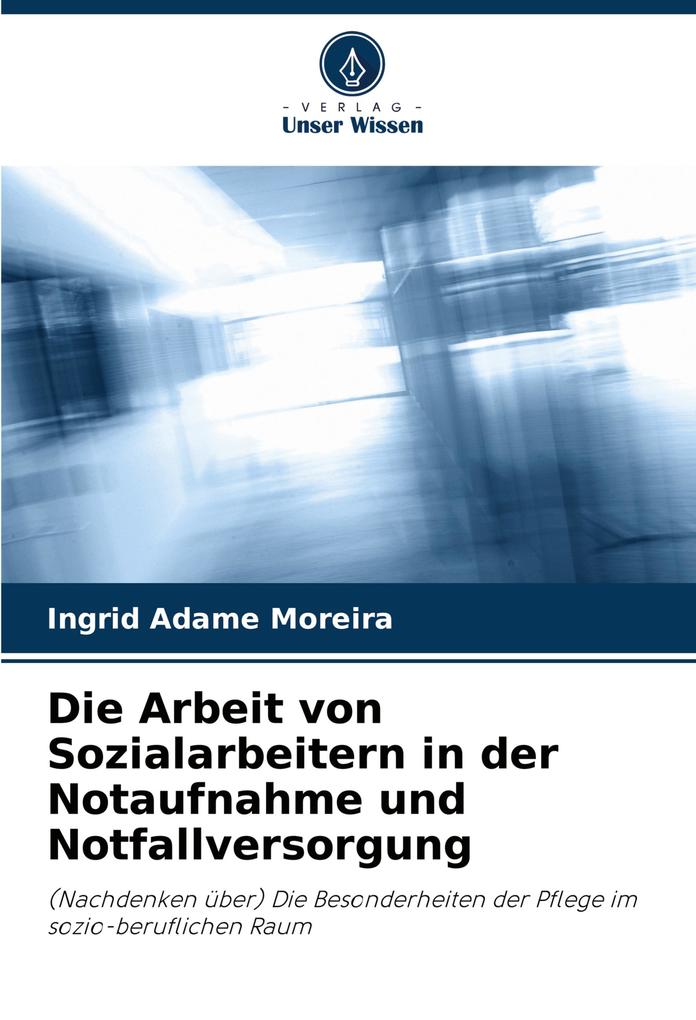 Die Arbeit von Sozialarbeitern in der Notaufnahme und Notfallversorgung