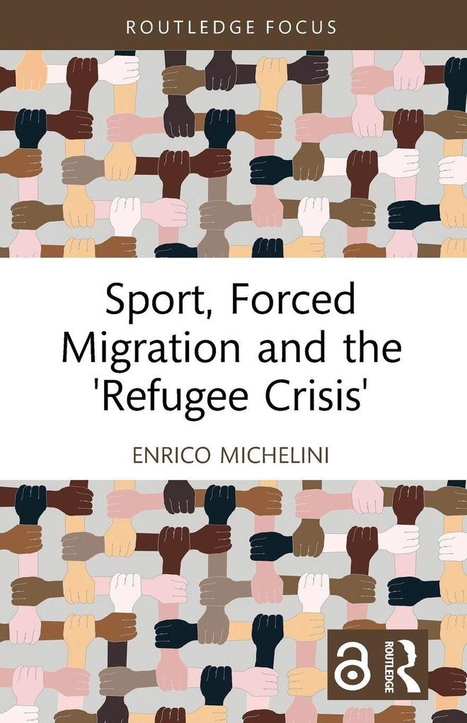 Sport Forced Migration and the 'Refugee Crisis'
