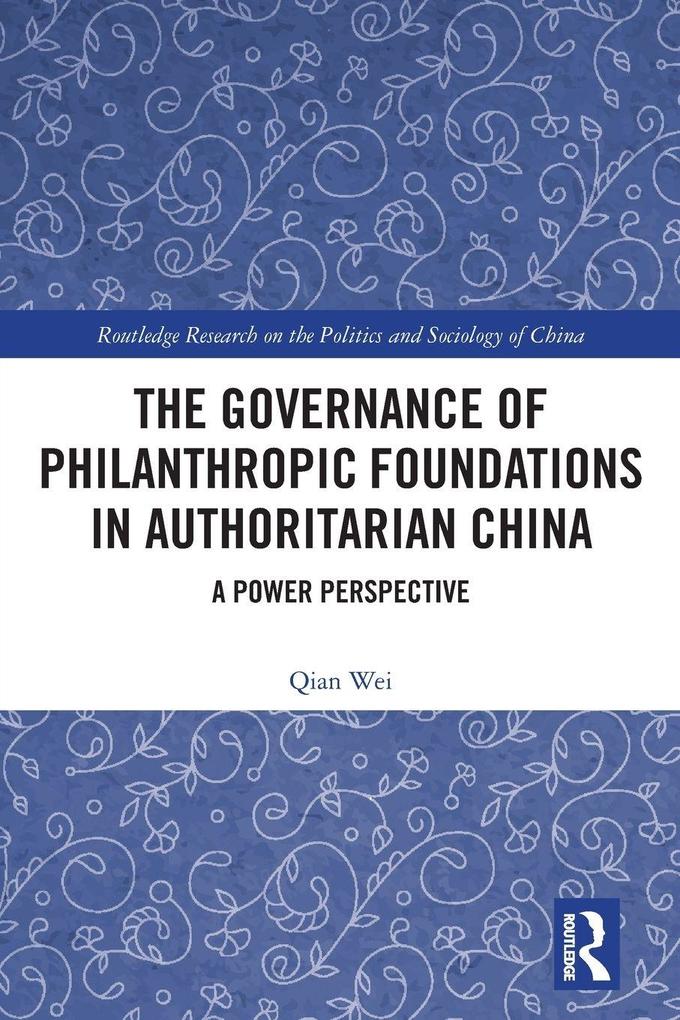 The Governance of Philanthropic Foundations in Authoritarian China