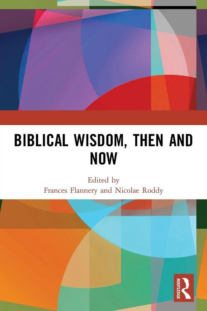 Biblical Wisdom Then and Now