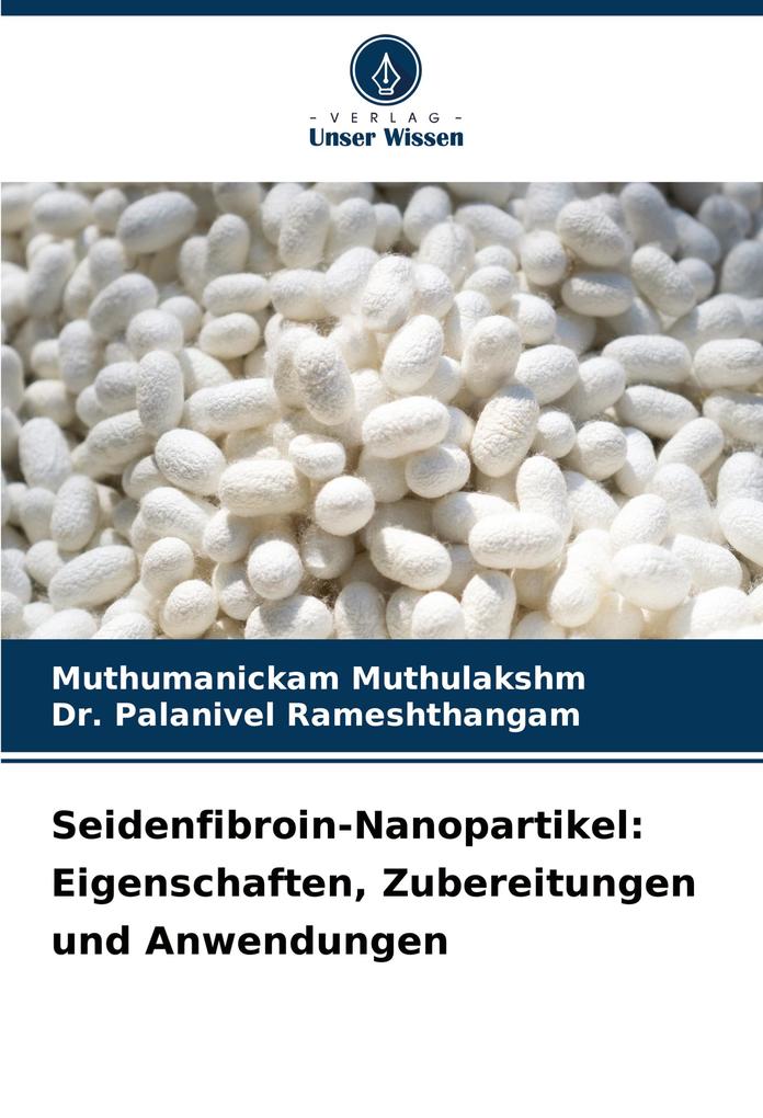 Seidenfibroin-Nanopartikel: Eigenschaften Zubereitungen und Anwendungen