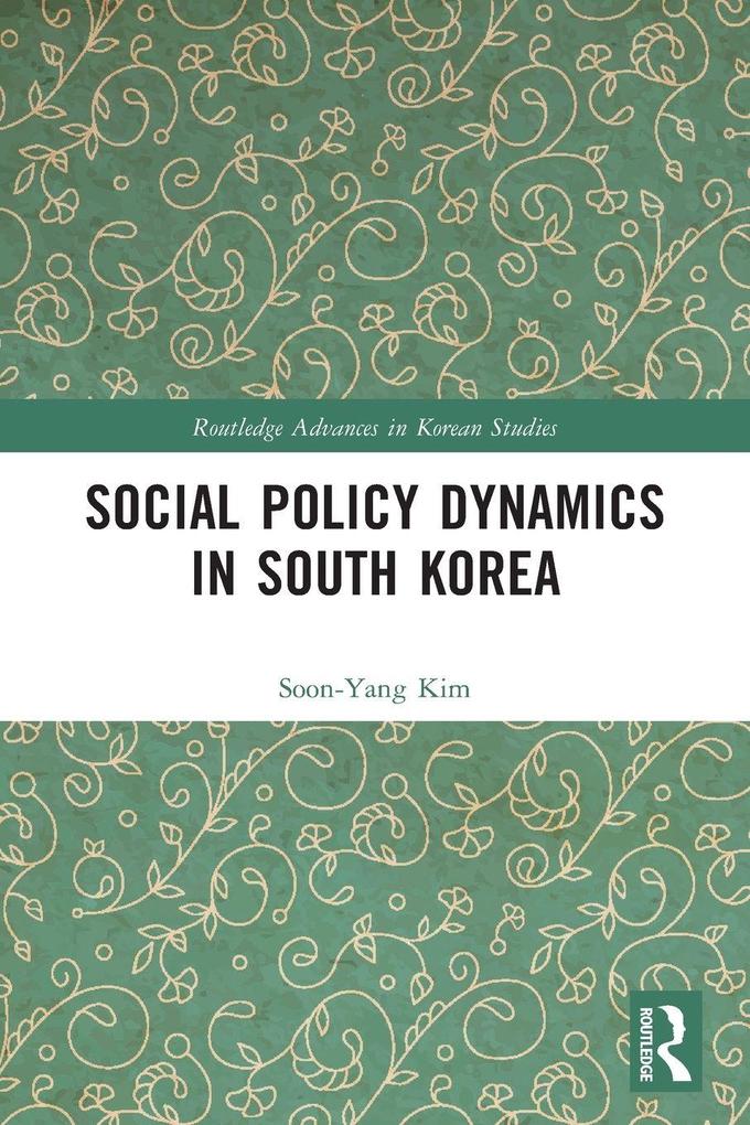 Social Policy Dynamics in South Korea