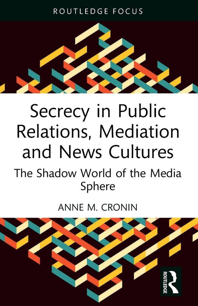 Secrecy in Public Relations Mediation and News Cultures