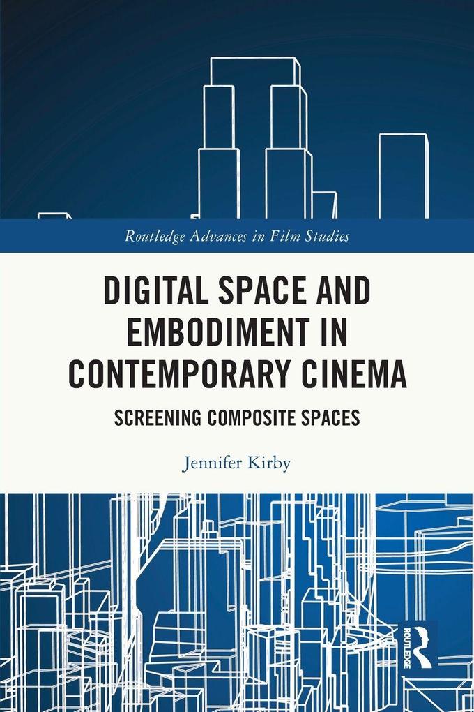 Digital Space and Embodiment in Contemporary Cinema