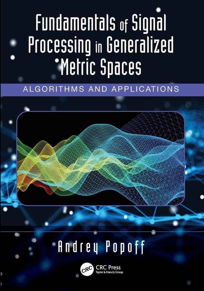 Fundamentals of Signal Processing in Generalized Metric Spaces