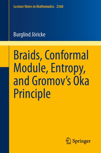 Braids Conformal Module Entropy and Gromov's Oka Principle