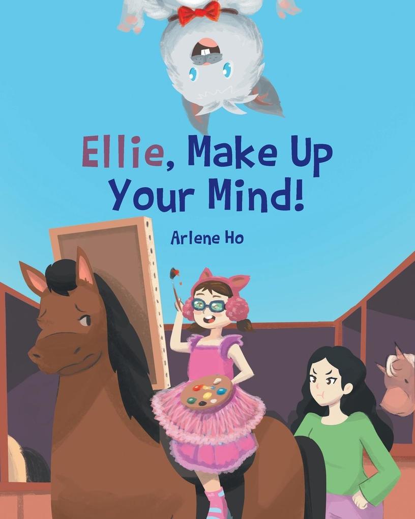 Ellie Make Up Your Mind!