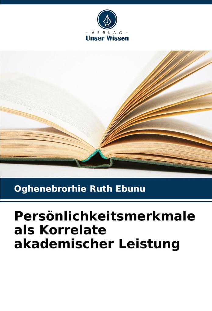 Persönlichkeitsmerkmale als Korrelate akademischer Leistung