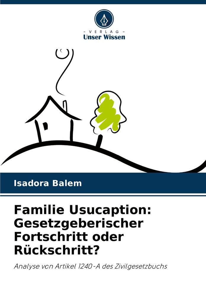 Familie Usucaption: Gesetzgeberischer Fortschritt oder Rückschritt?