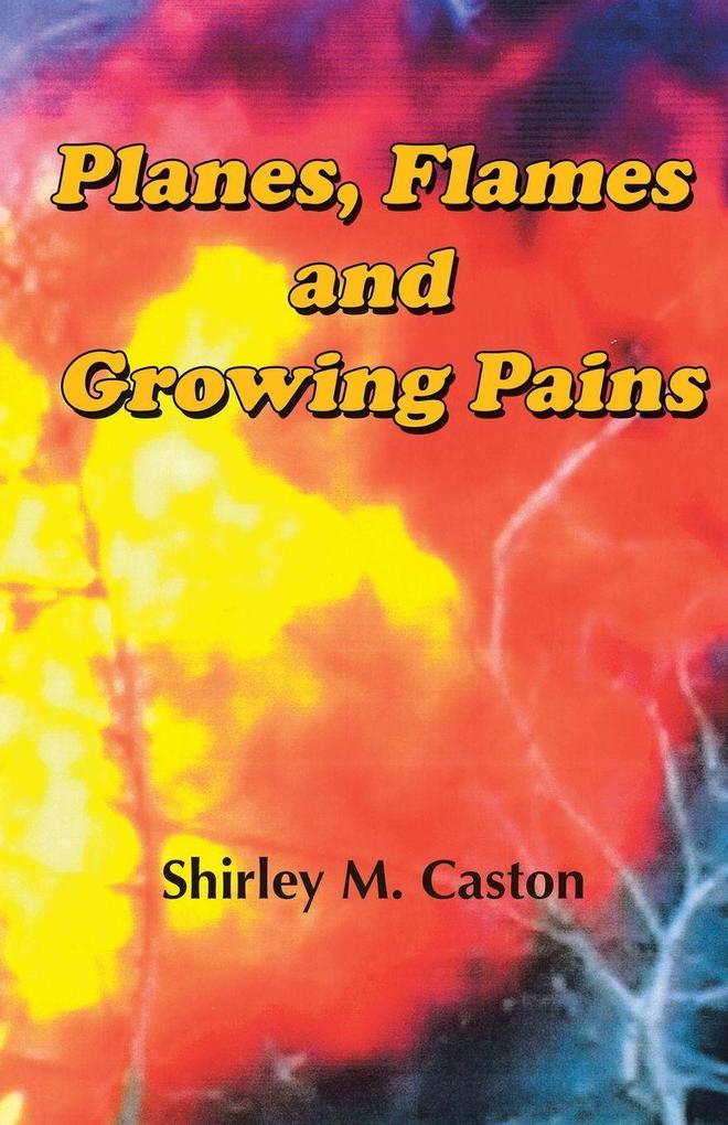 Planes Flames and Growing Pains