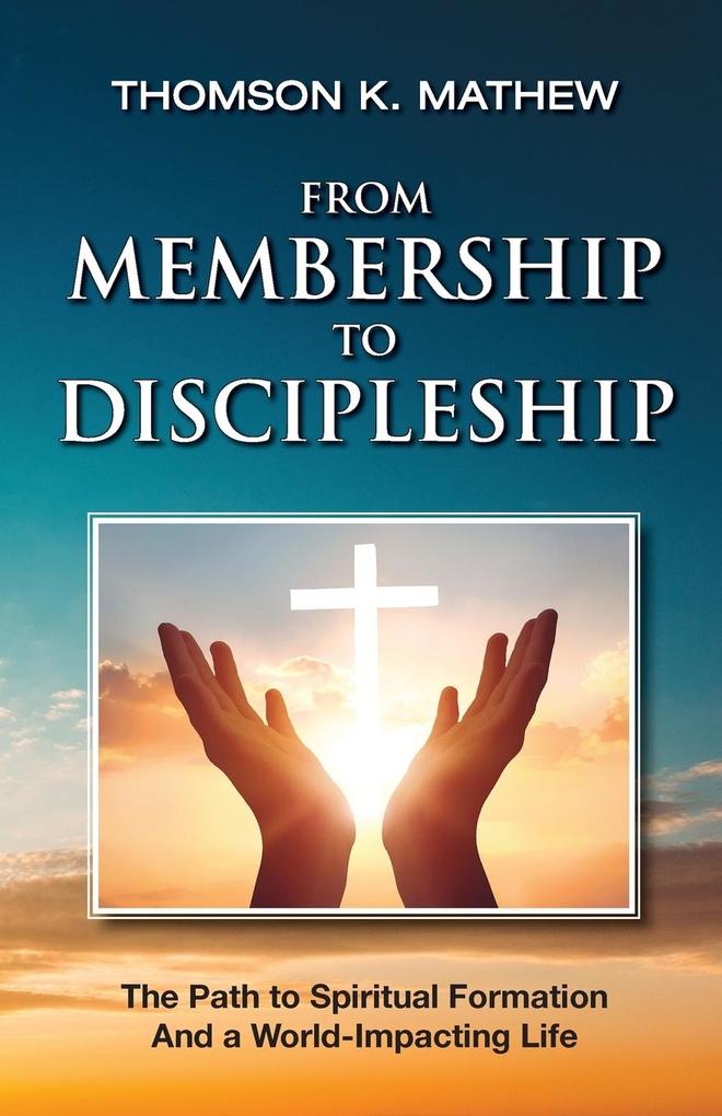 FROM MEMBERSHIP TO DISCIPLESHIP