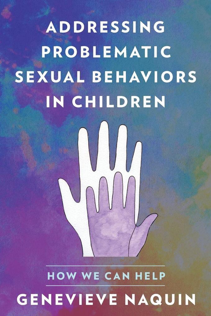 Addressing Problematic Sexual Behaviors in Children