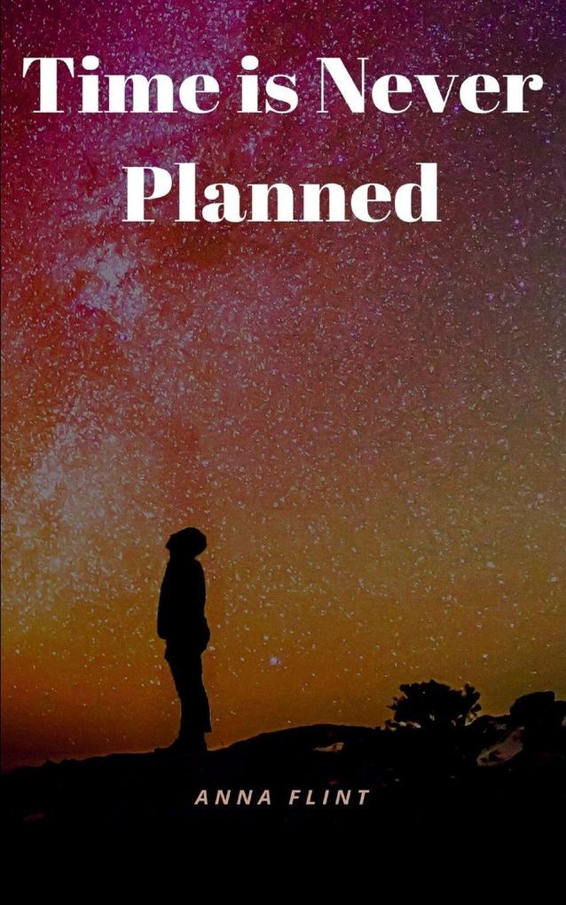 Time is Never Planned