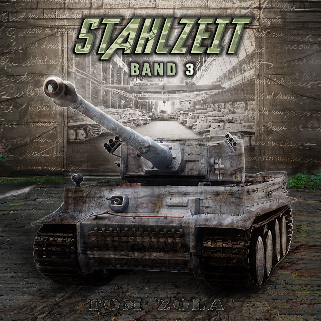 STAHLZEIT Band 3: 'D-Day: Die Invasion' Der andere 2. Weltkrieg (Stahlzeit - Alternativweltgeschichte über einen anderen 2. Weltkrieg)
