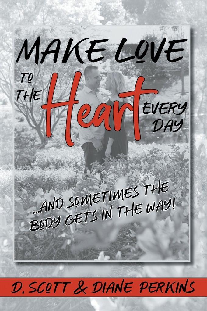 Make Love to the Heart Every Day