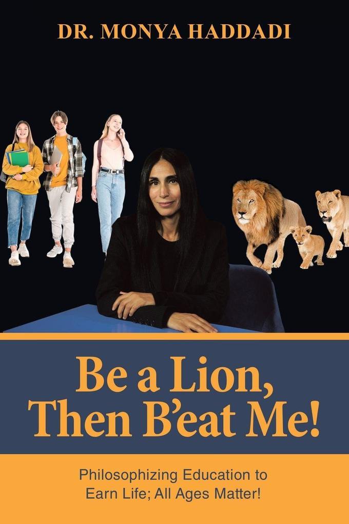 Be a Lion Then B'eat Me!