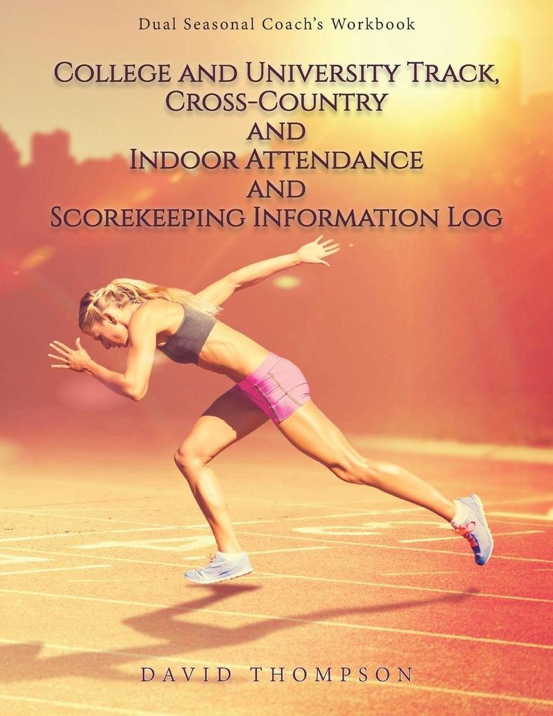 College and University Track Cross-Country and Indoor Attendance and Scorekeeping Information Log
