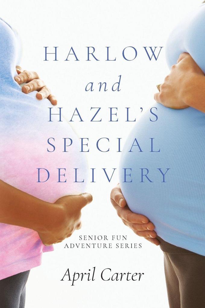 Harlow and Hazel's Special Delivery