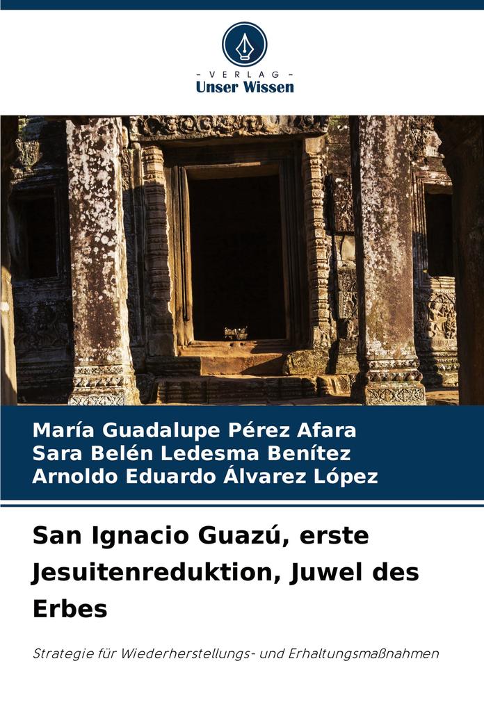 San Ignacio Guazú erste Jesuitenreduktion Juwel des Erbes